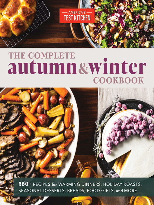 Title details for The Complete Autumn and Winter Cookbook by America's Test Kitchen - Available